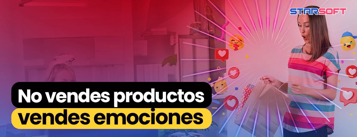 No vendes productos, vendes emociones