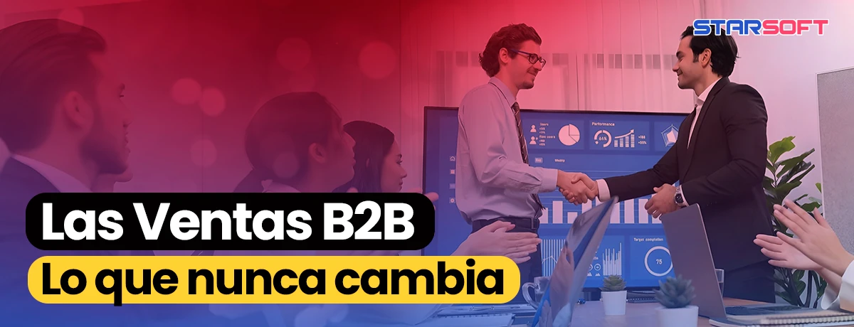 Las Ventas B2B: Lo que nunca cambia