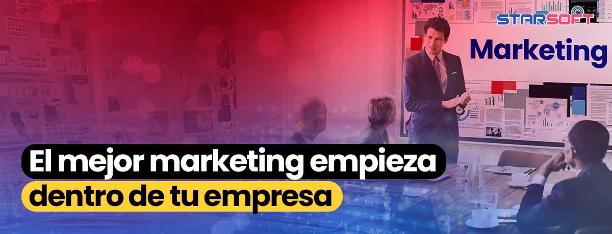 El mejor marketing empieza en tu empresa