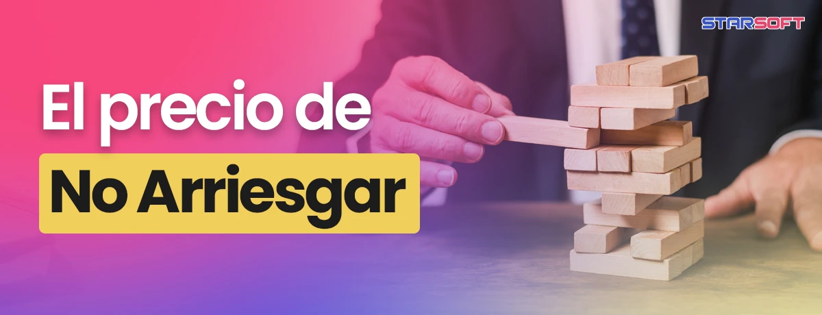 El Precio de No Arriesgar