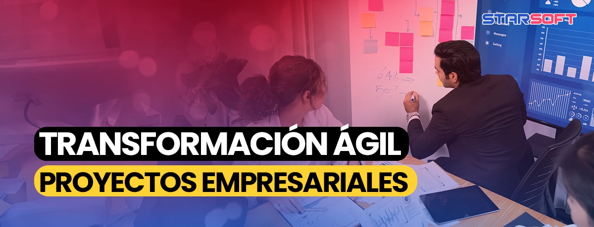 TRANSFORMACIÓN ÁGIL: PROYECTO EMPRESARIAL