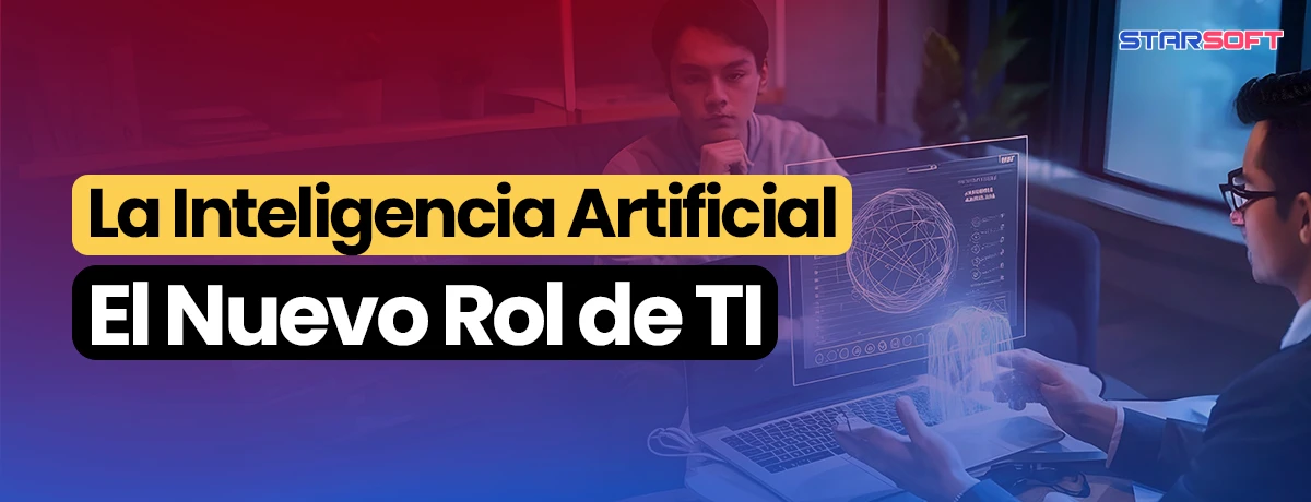La IA y el Nuevo Rol de TI