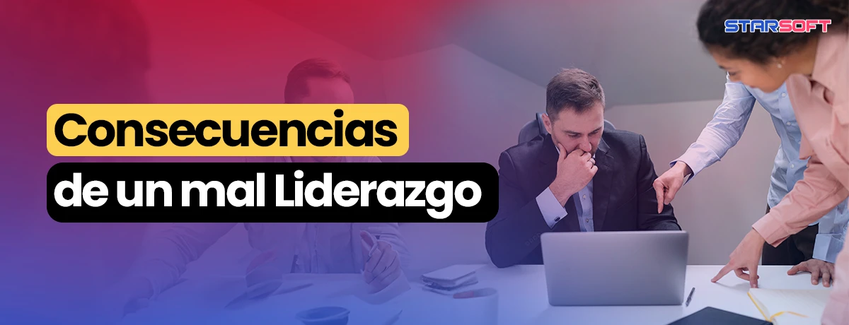 las Consecuencias de un mal Liderazgo