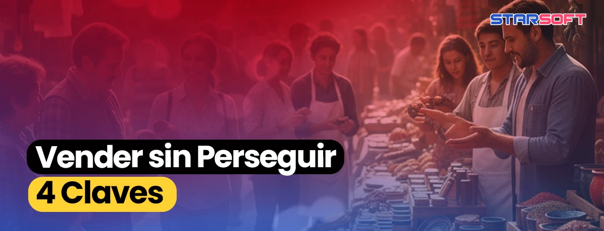 Vender sin Perseguir: 4 Claves