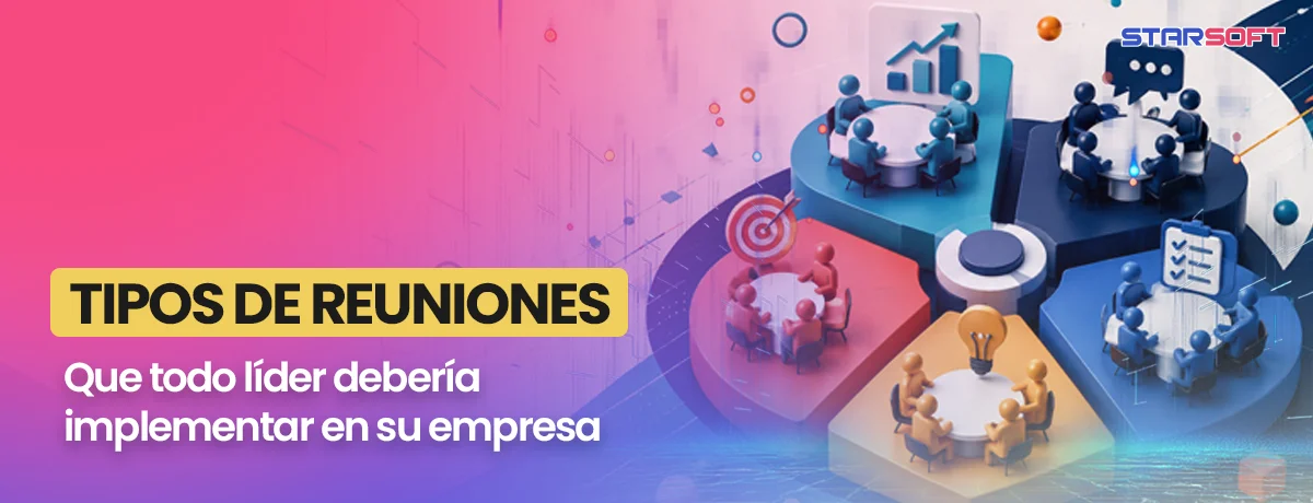 5 tipos de reuniones que todo líder debería implementar en su empresa