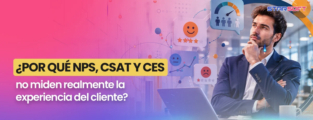 ¿Por qué NPS, CSAT y CES no miden realmente la experiencia del cliente?