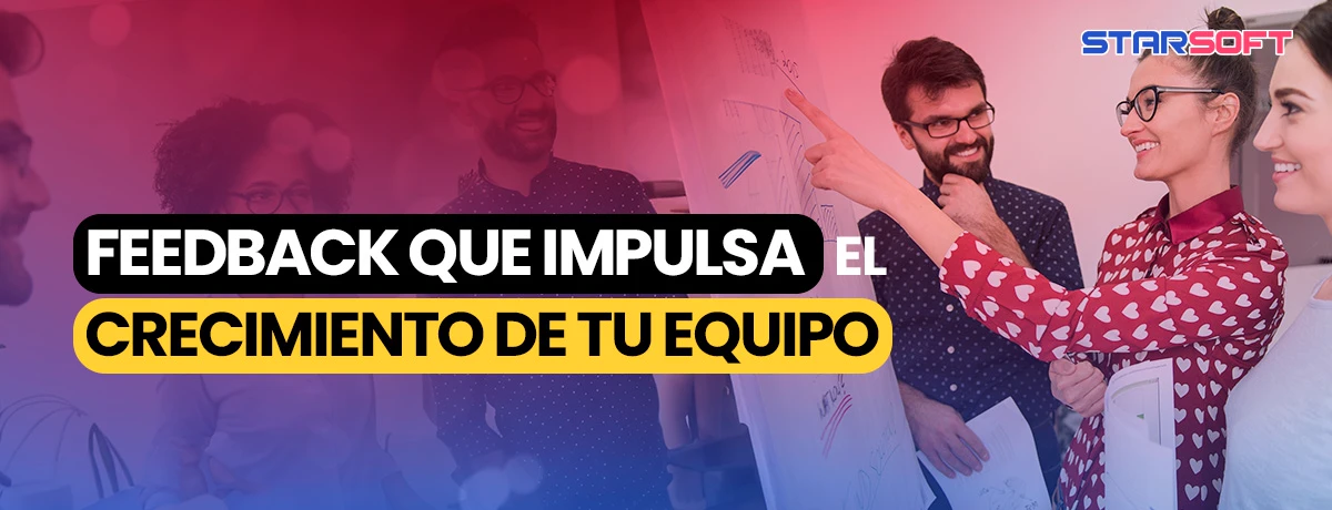 Feedback: el Crecimiento de tu Equipo