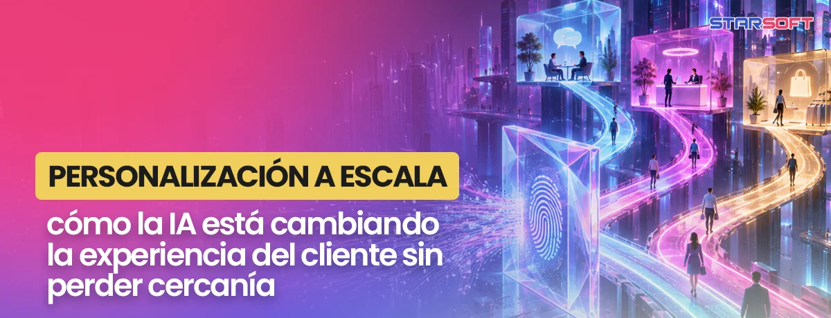 Personalización a escala: cómo la IA está cambiando la experiencia del cliente sin perder cercanía